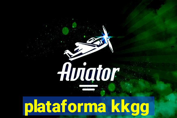 plataforma kkgg