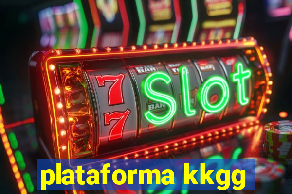 plataforma kkgg