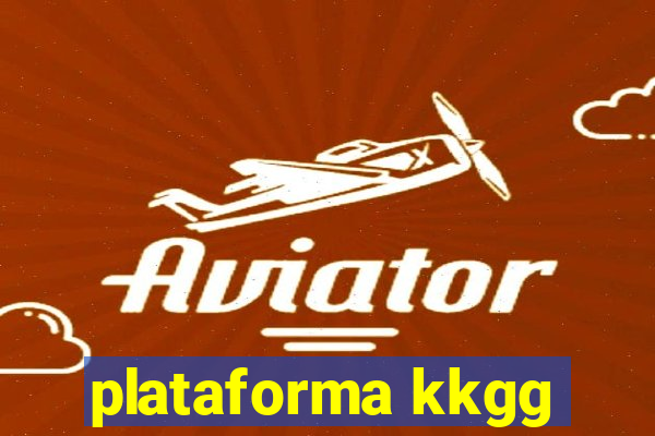 plataforma kkgg