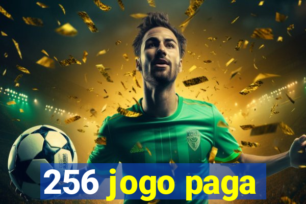 256 jogo paga