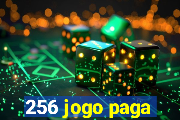 256 jogo paga