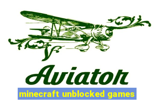 minecraft unblocked games