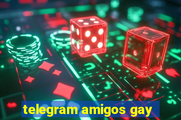 telegram amigos gay