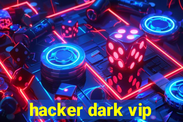 hacker dark vip