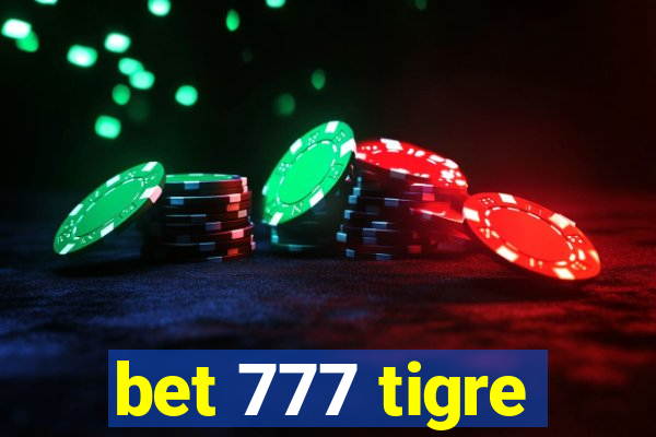 bet 777 tigre