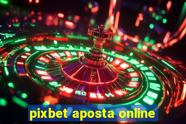 pixbet aposta online