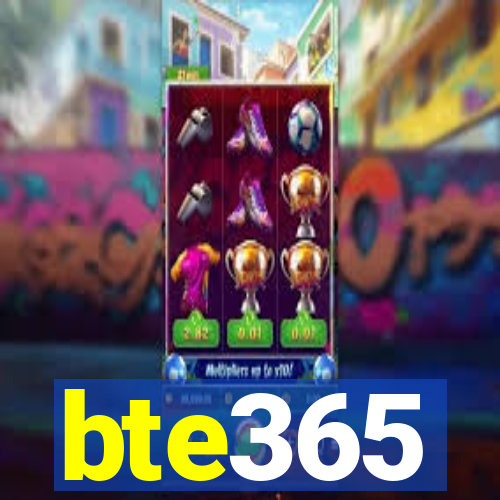 bte365