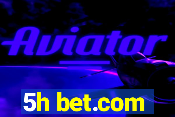 5h bet.com