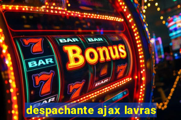 despachante ajax lavras