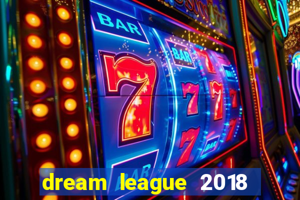 dream league 2018 dinheiro infinito