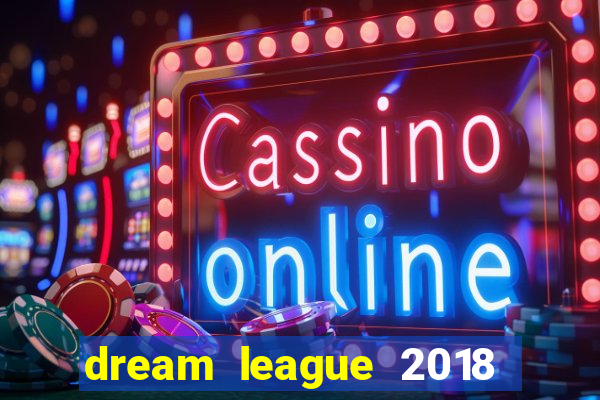 dream league 2018 dinheiro infinito