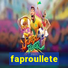 faproullete