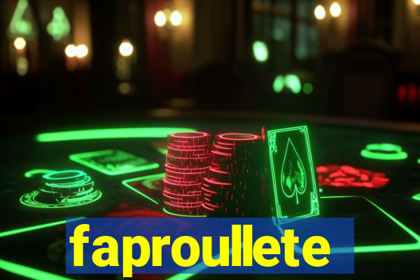 faproullete