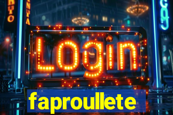 faproullete