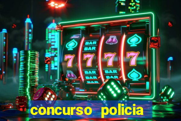 concurso policia civil bahia