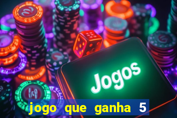 jogo que ganha 5 reais no cadastro