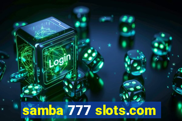 samba 777 slots.com