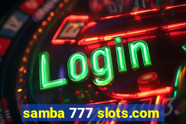 samba 777 slots.com