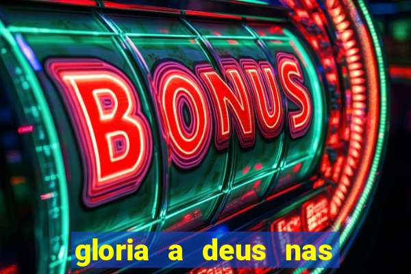 gloria a deus nas alturas cifra