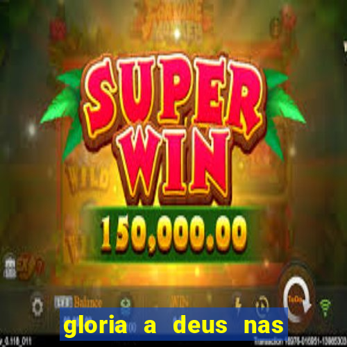 gloria a deus nas alturas cifra