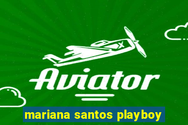 mariana santos playboy