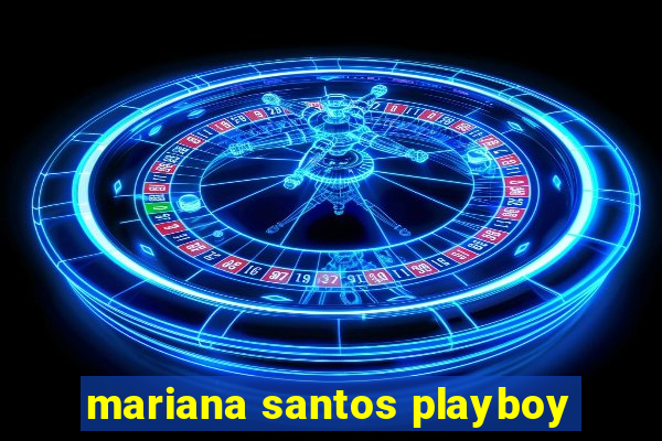 mariana santos playboy