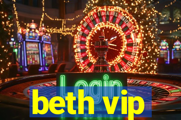 beth vip