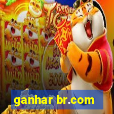 ganhar br.com