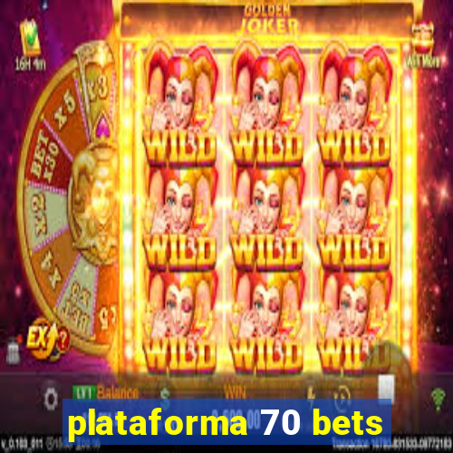 plataforma 70 bets