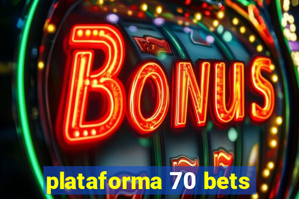 plataforma 70 bets