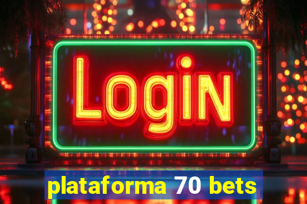 plataforma 70 bets