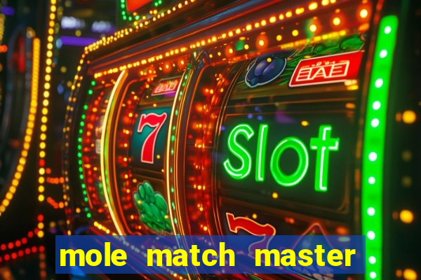 mole match master ganha dinheiro