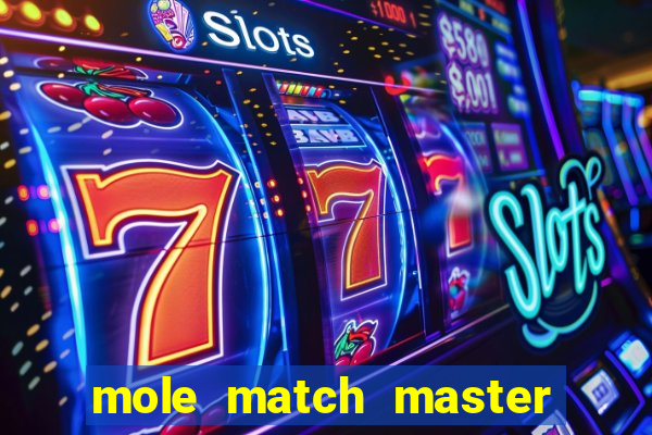 mole match master ganha dinheiro