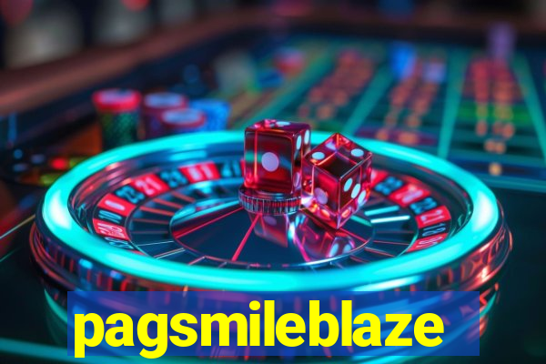 pagsmileblaze