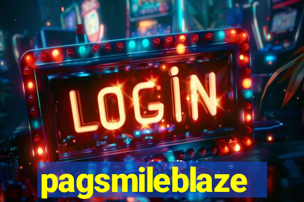 pagsmileblaze