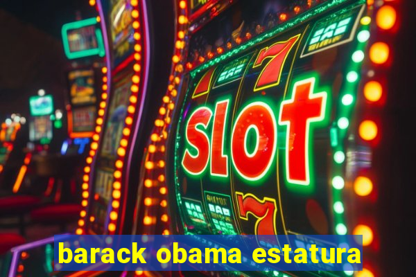 barack obama estatura