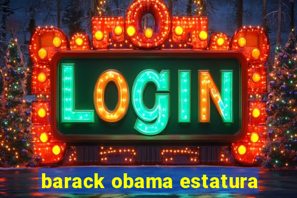 barack obama estatura