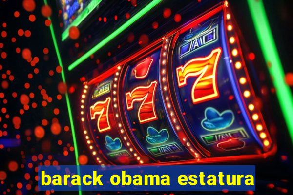 barack obama estatura