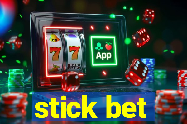 stick bet