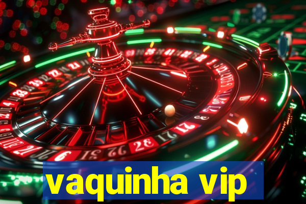 vaquinha vip