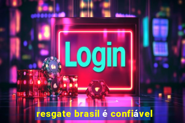 resgate brasil é confiável