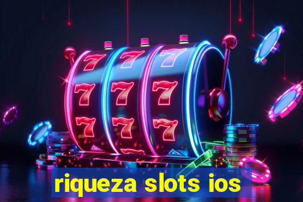 riqueza slots ios