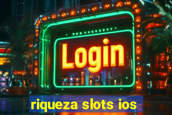 riqueza slots ios