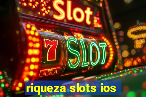 riqueza slots ios