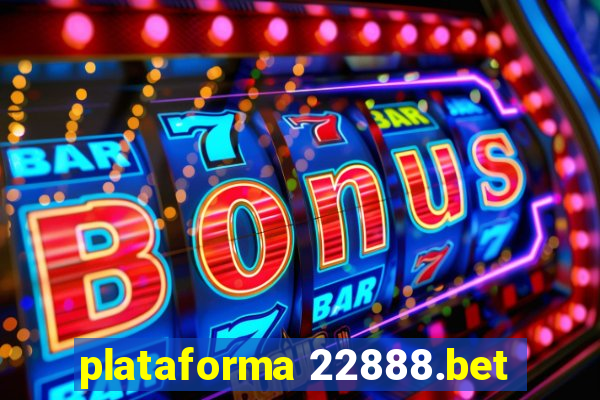 plataforma 22888.bet