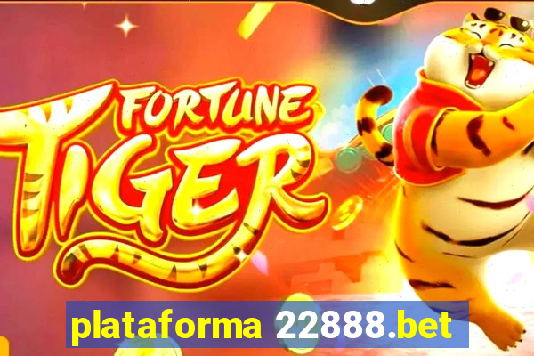 plataforma 22888.bet