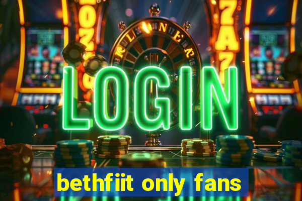 bethfiit only fans