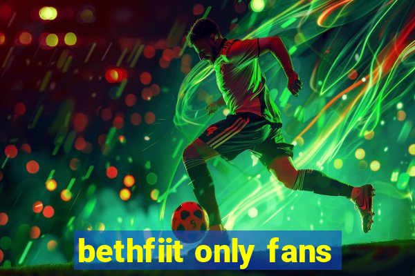 bethfiit only fans