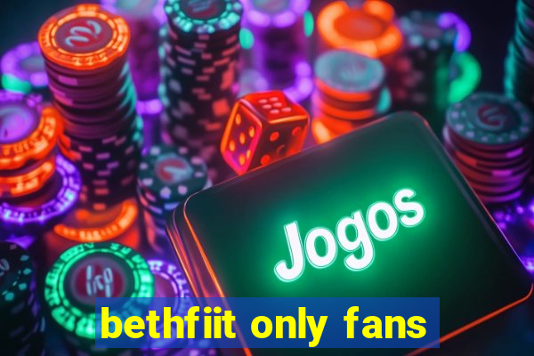 bethfiit only fans