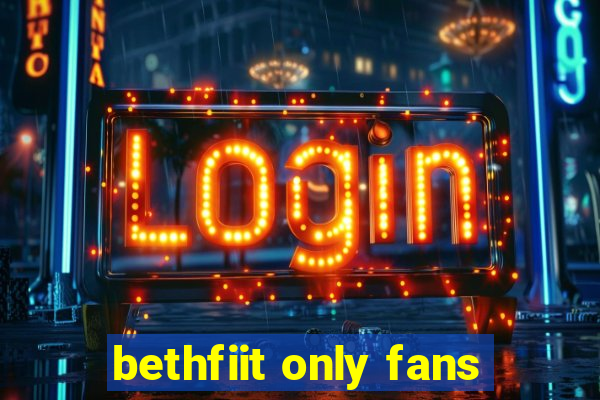 bethfiit only fans